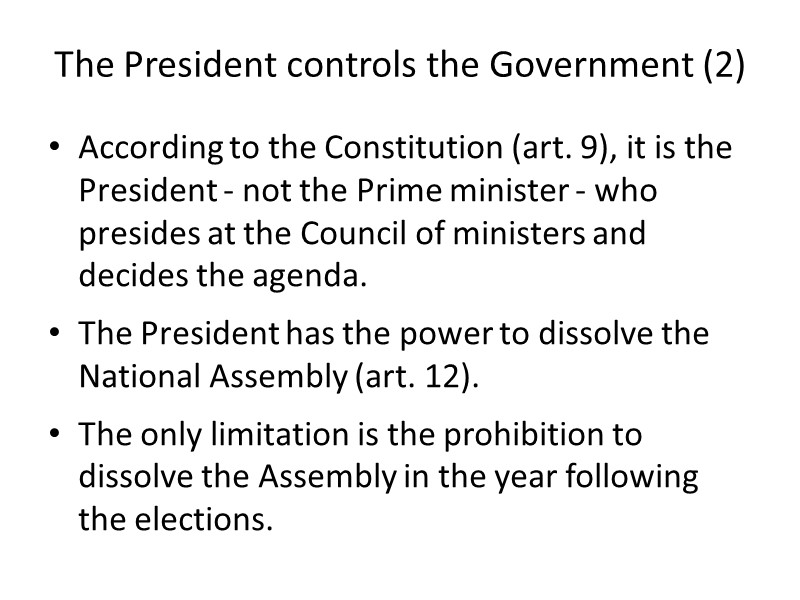 The President controls the Government (2) According to the Constitution (art. 9), it is